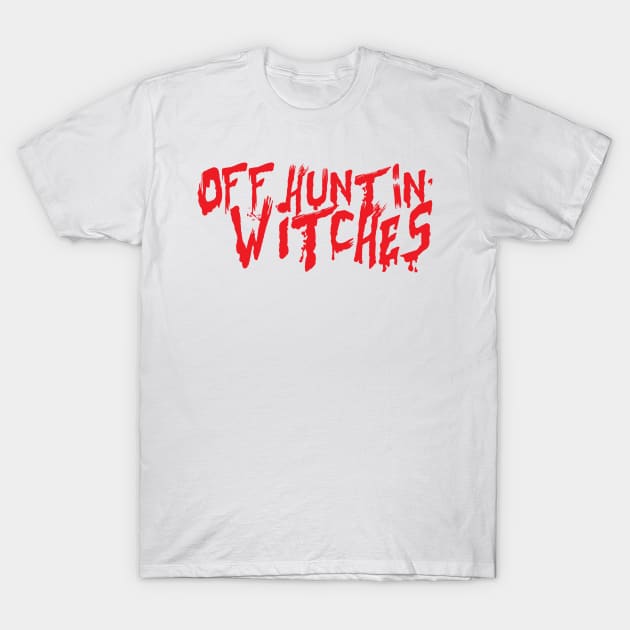 Off Hunting Witches T-Shirt by babydollchic